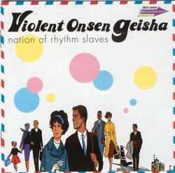 Violent Onsen Geisha : Nation of Rhythm Slaves